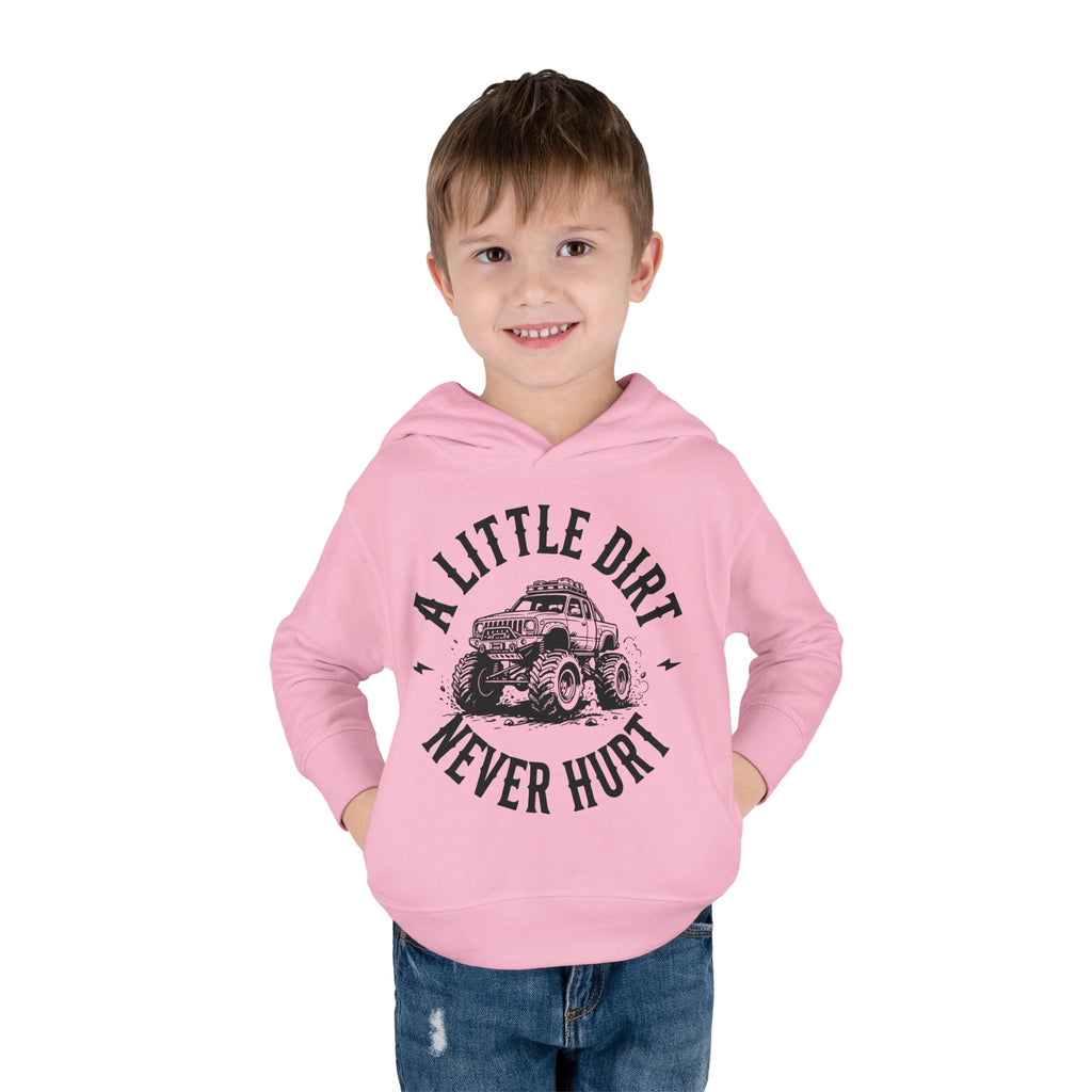 Toddler Hoodie "A Little Dirt Never Hurt" Pullover