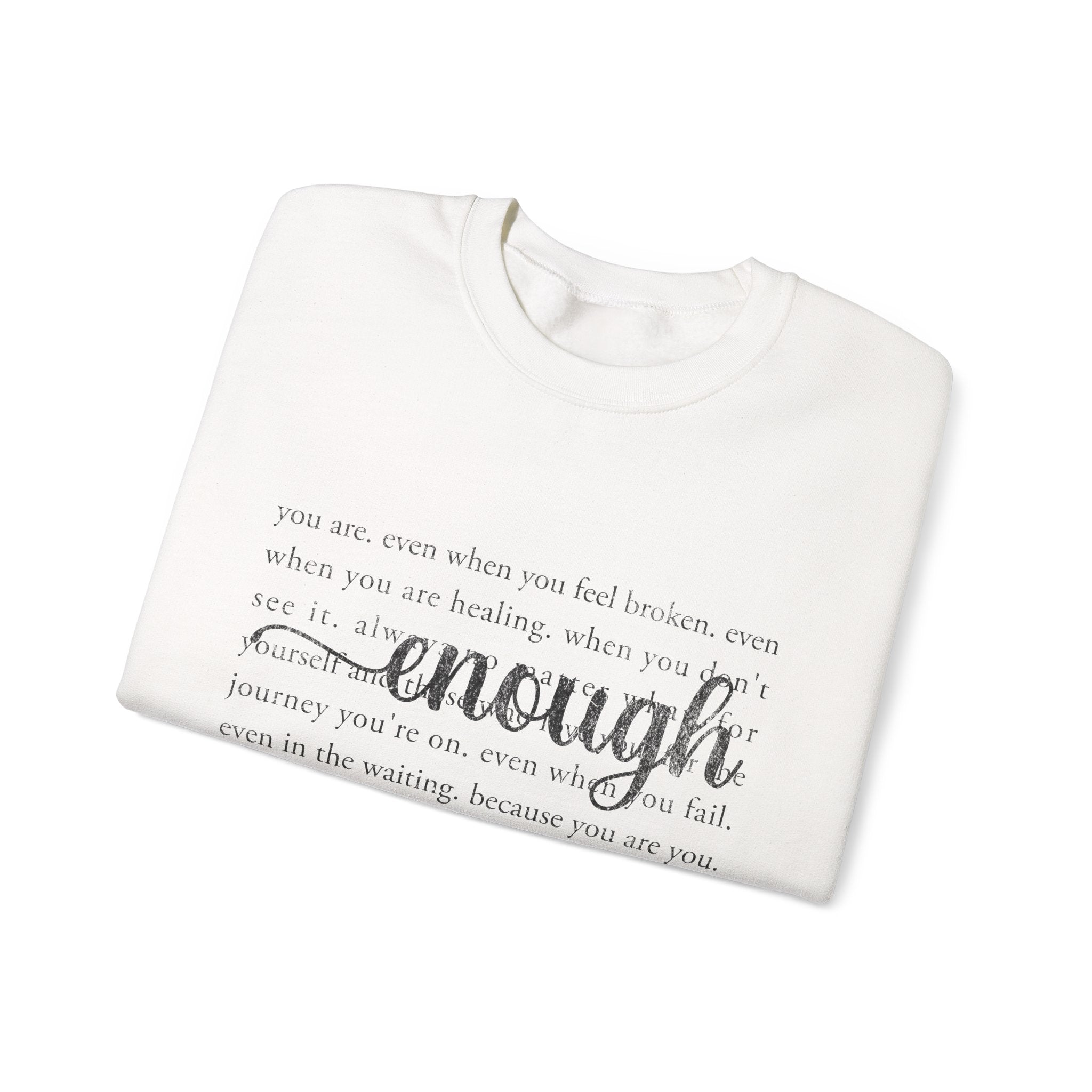 Crewneck Sweatshirt — 'Enough' Inspirational Comfort Pullover