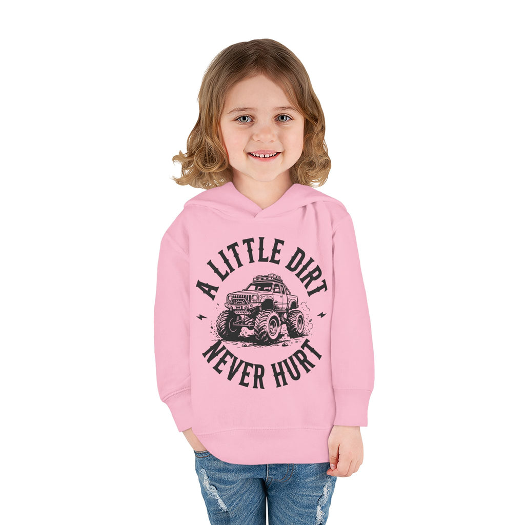 Toddler Hoodie "A Little Dirt Never Hurt" Pullover