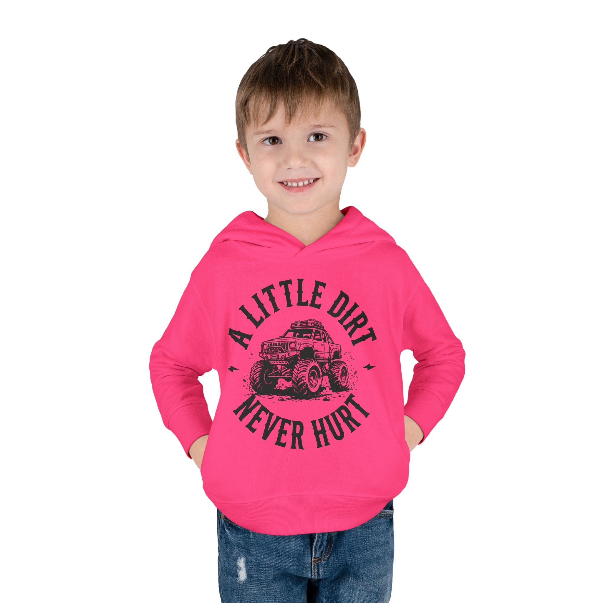 Toddler Hoodie "A Little Dirt Never Hurt" Pullover