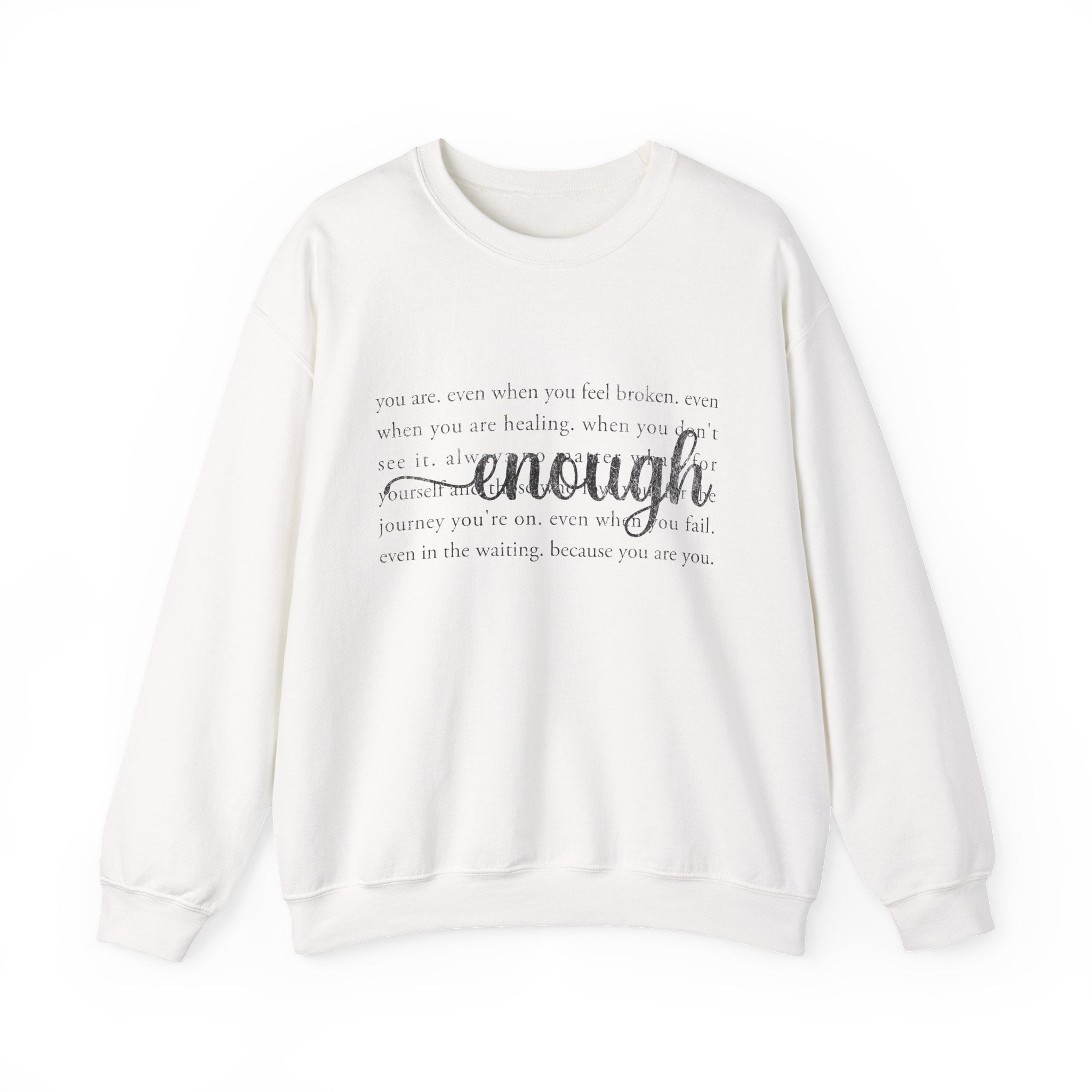 Crewneck Sweatshirt — 'Enough' Inspirational Comfort Pullover