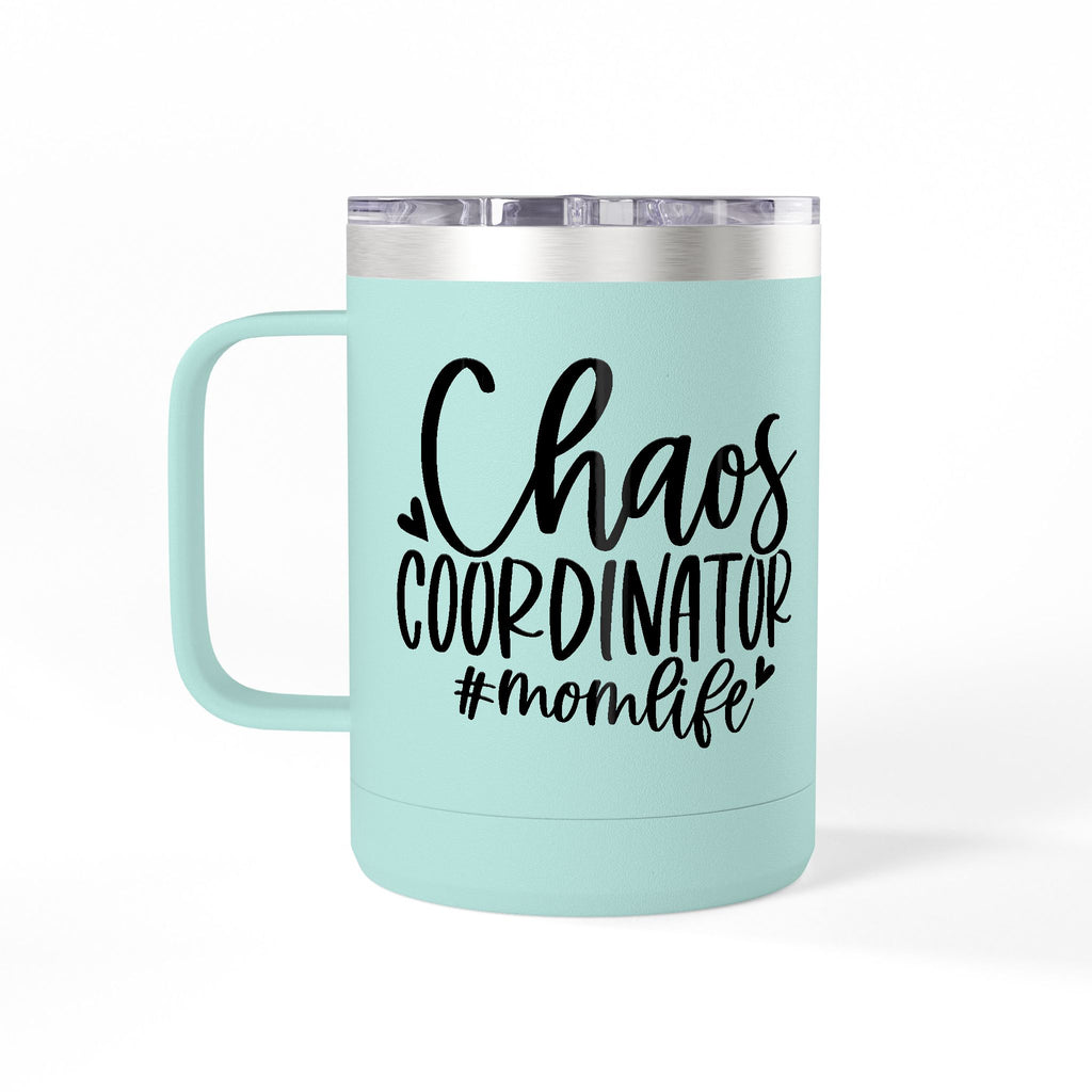 "Chaos Coordinator"- Coffee Mug Tumbler