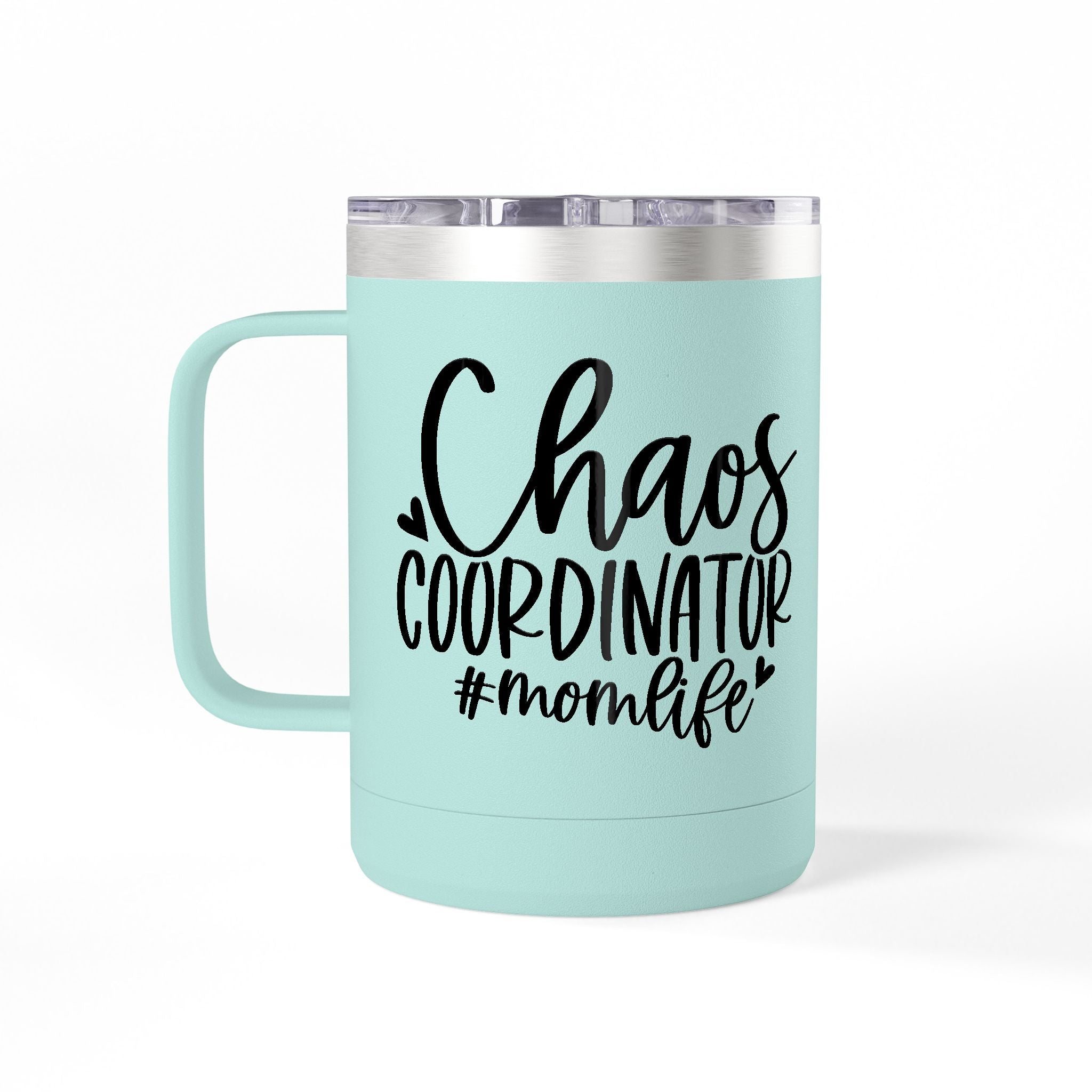 "Chaos Coordinator"- Coffee Mug Tumbler