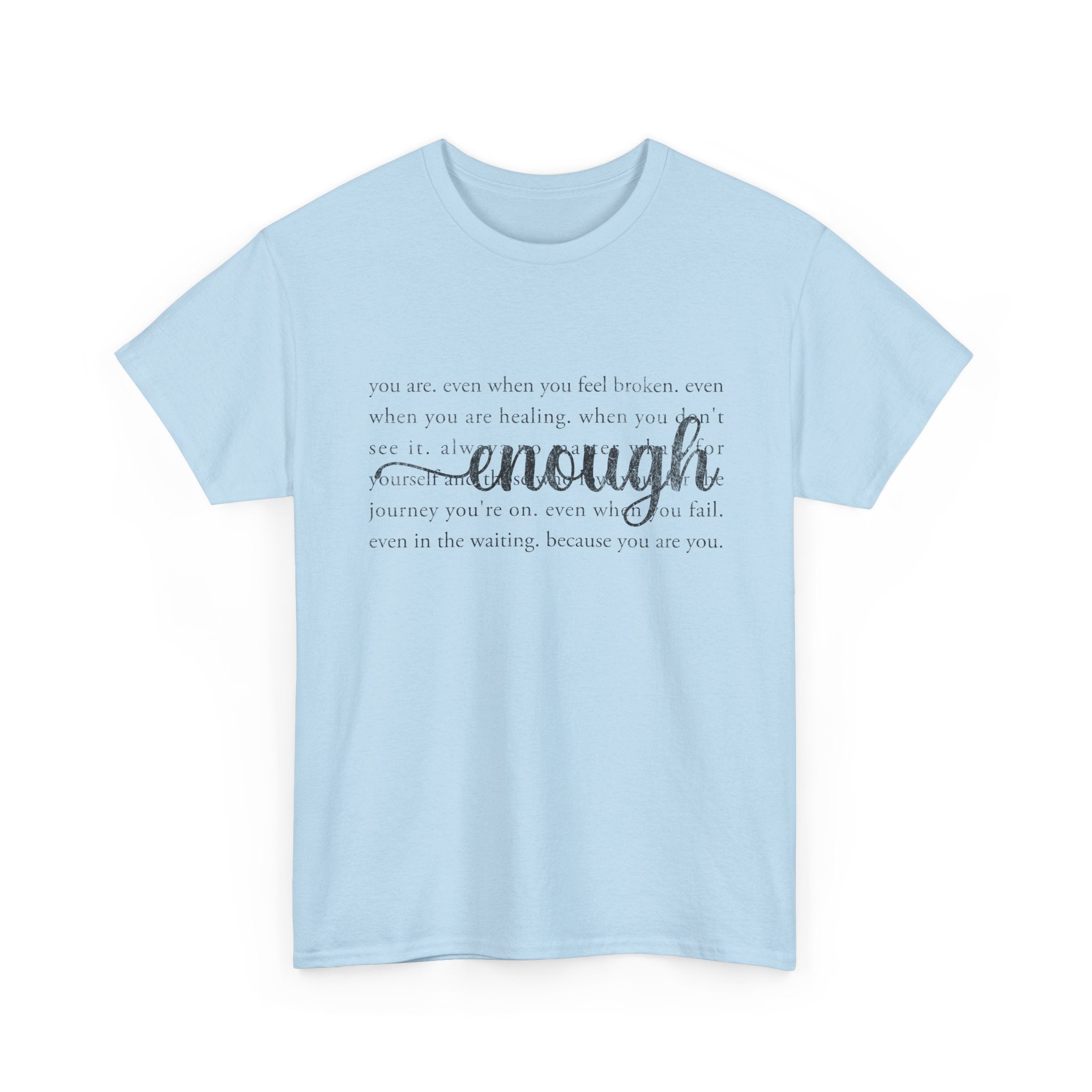 "Enough" Inspirational T-Shirt