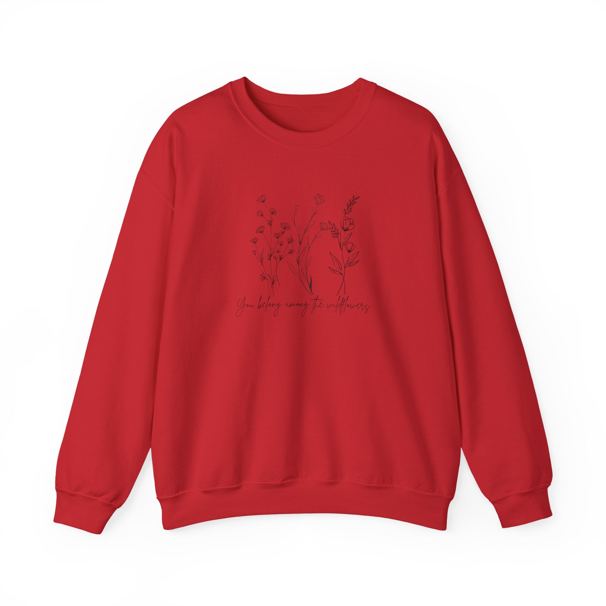 You Belong Among the Wildflowers- Crewneck