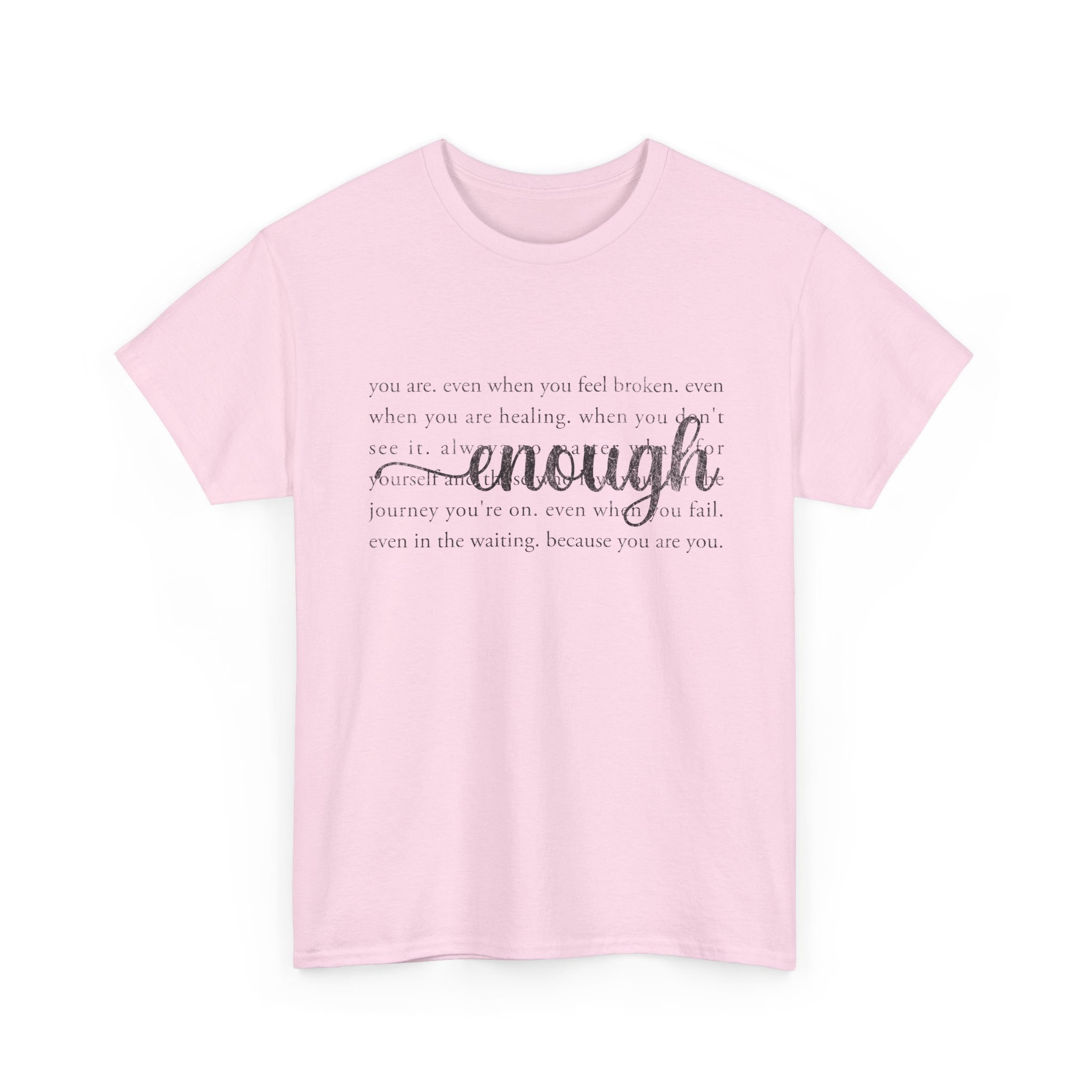 "Enough" Inspirational T-Shirt