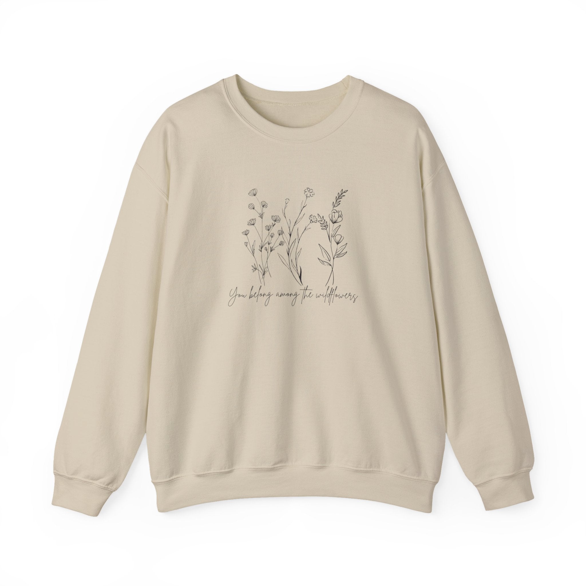 You Belong Among the Wildflowers- Crewneck