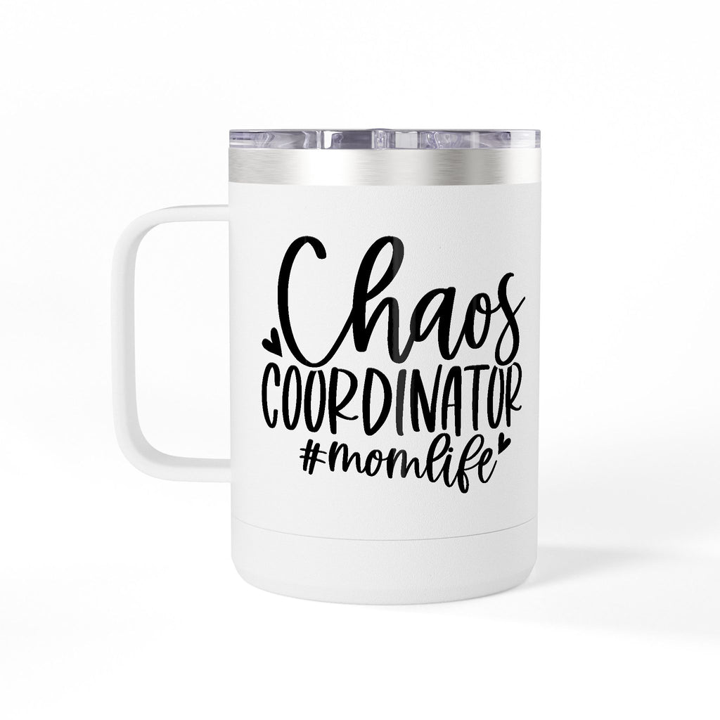 "Chaos Coordinator"- Coffee Mug Tumbler