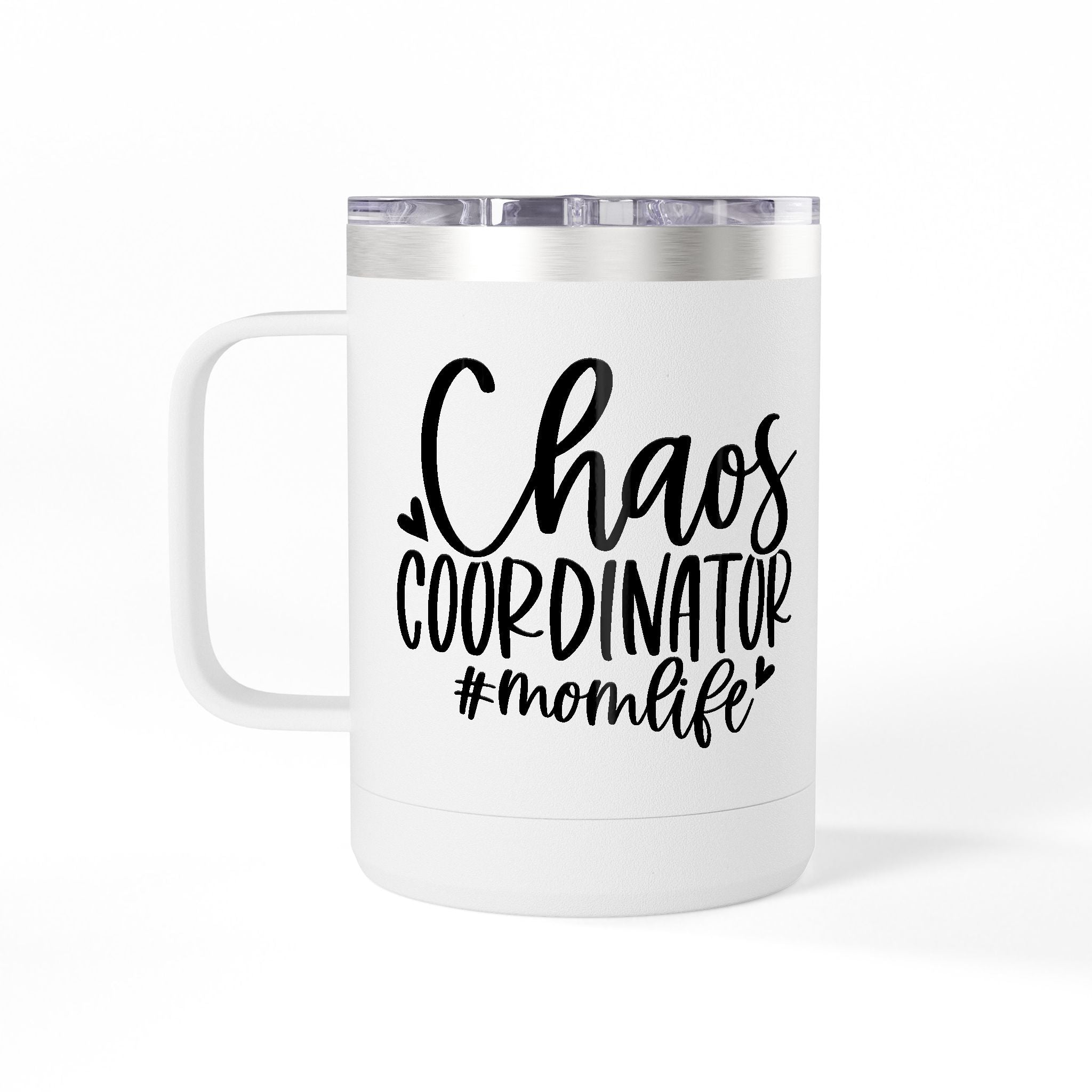"Chaos Coordinator"- Coffee Mug Tumbler