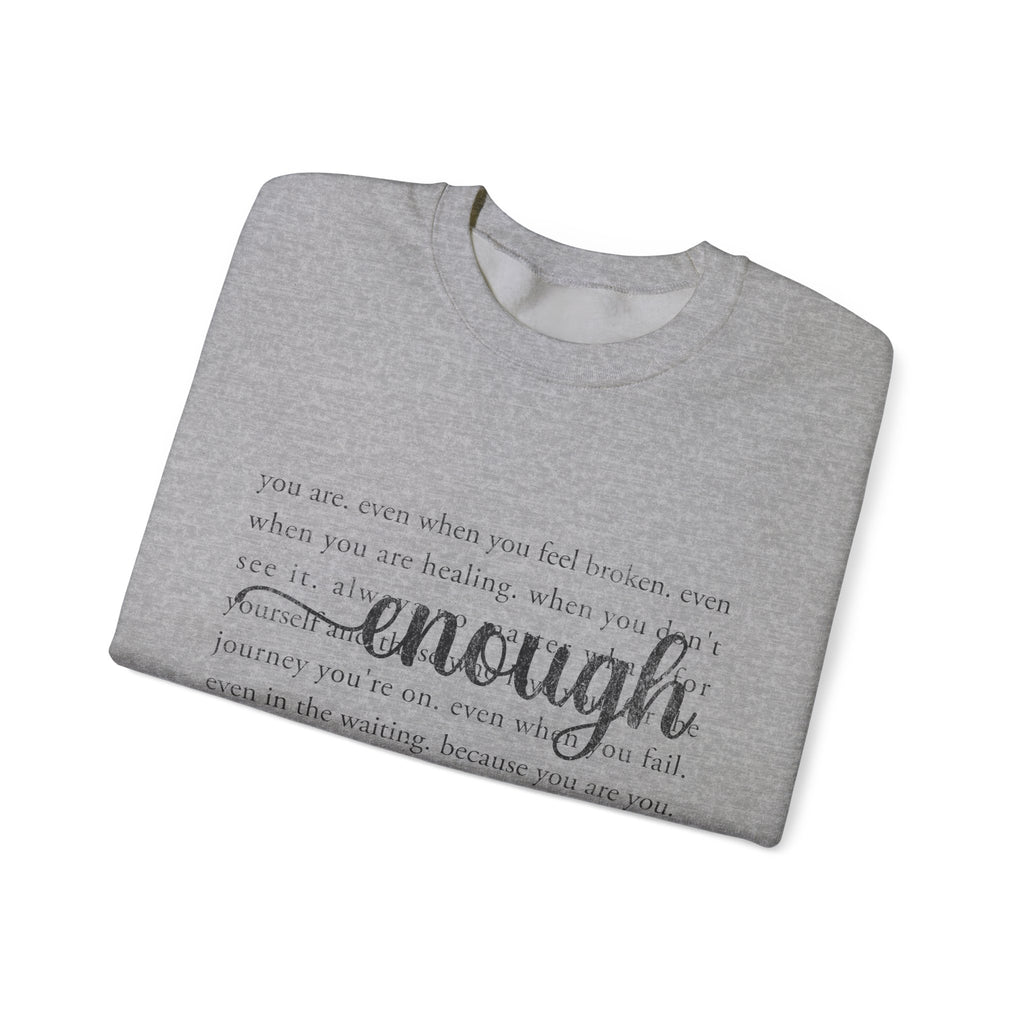 Crewneck Sweatshirt — 'Enough' Inspirational Comfort Pullover