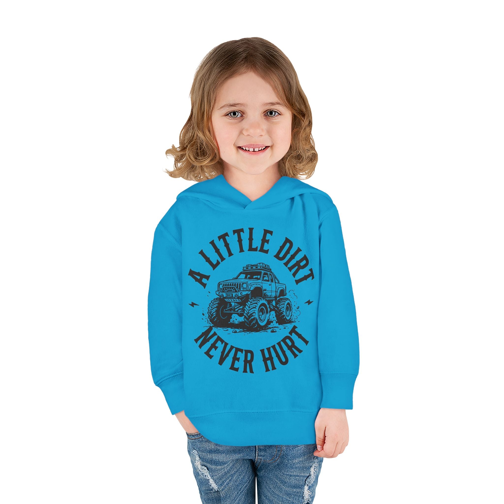 Toddler Hoodie "A Little Dirt Never Hurt" Pullover