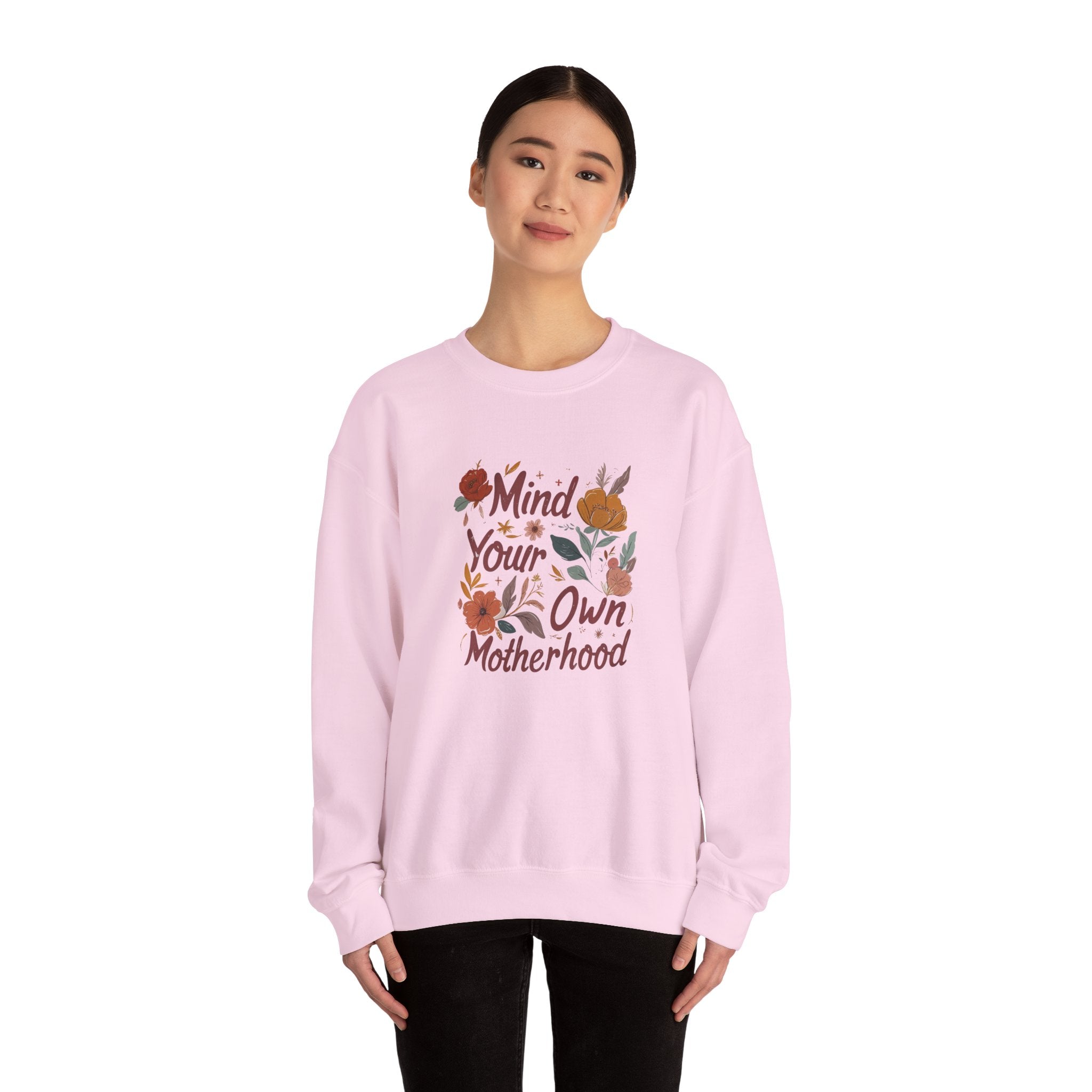 Crewneck Sweatshirt — "Mind Your Own Motherhood" Floral Graphic, Cozy Mom-Positive Sweatshirt