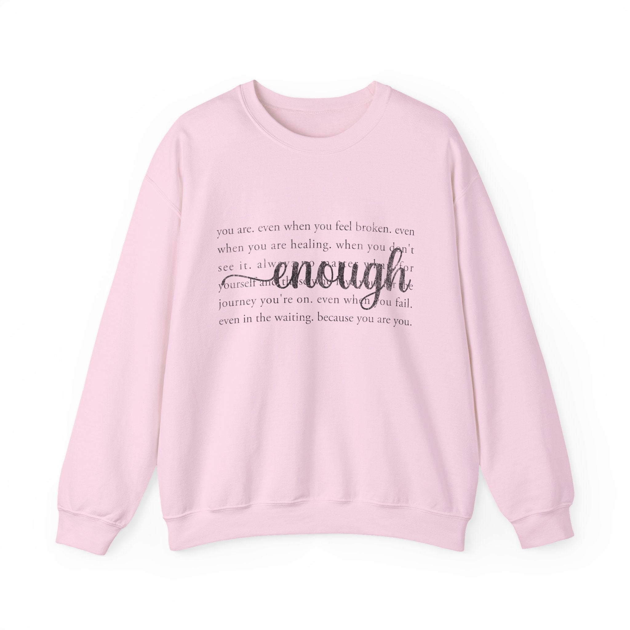 Crewneck Sweatshirt — 'Enough' Inspirational Comfort Pullover