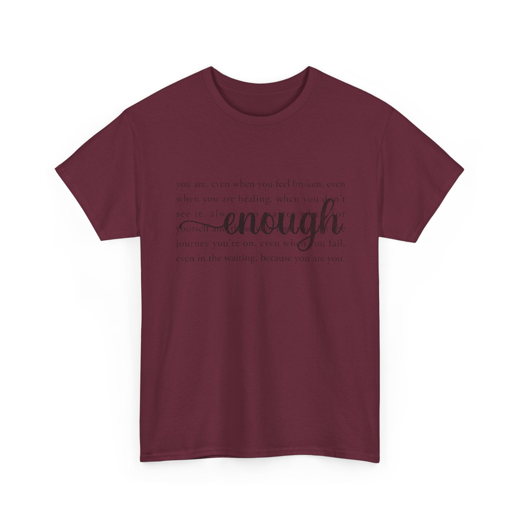 "Enough" Inspirational T-Shirt