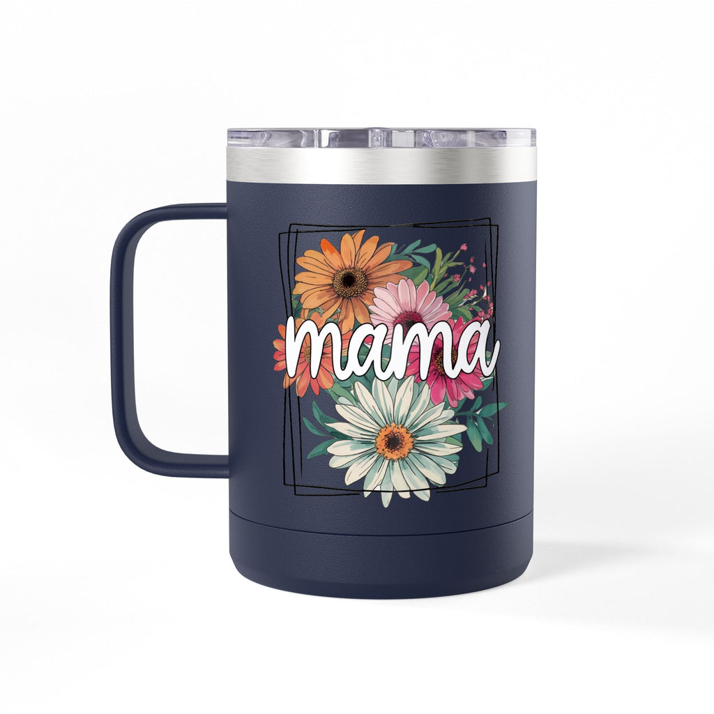 Mama- Coffee Mug Tumbler