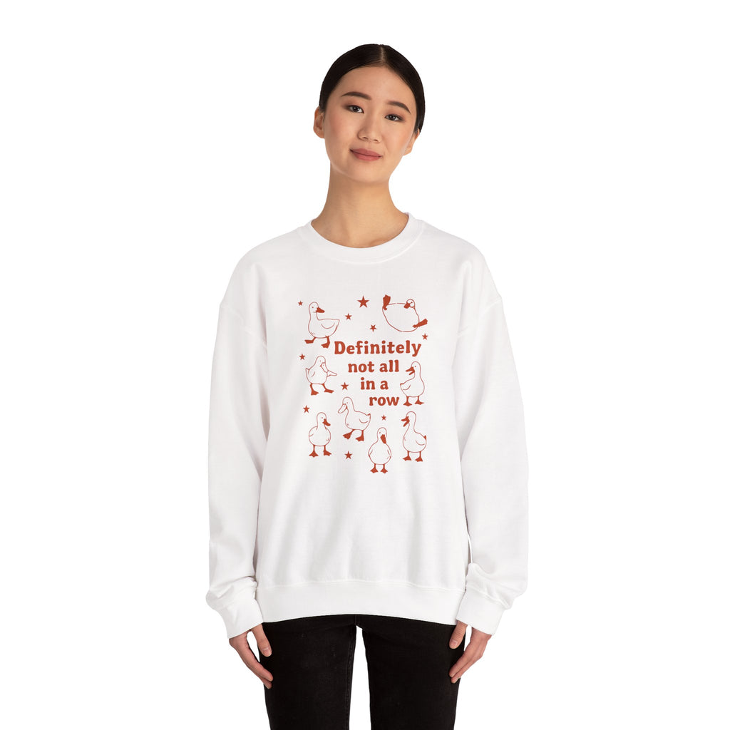 "Definitely Not All in a Row" Duck Crewneck