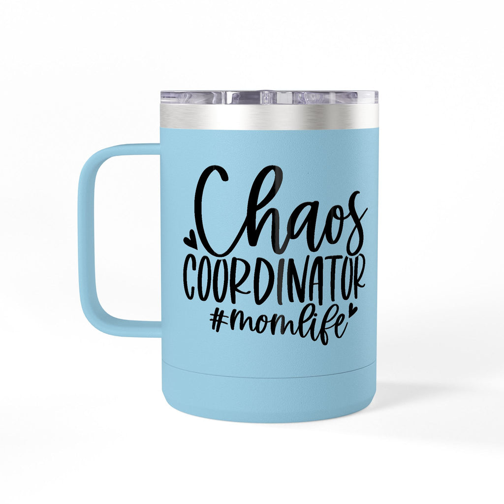 "Chaos Coordinator"- Coffee Mug Tumbler