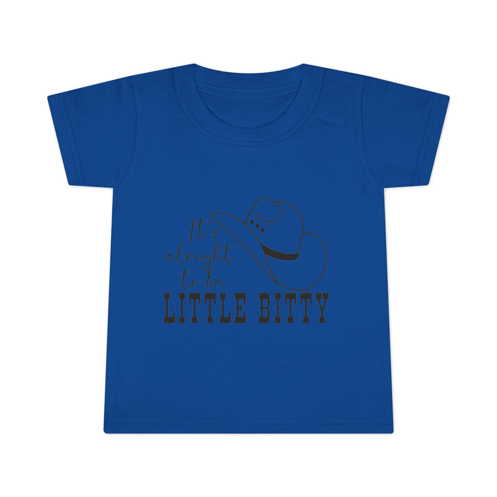 It's Alright To Be Little Bitty- Toddler Tee