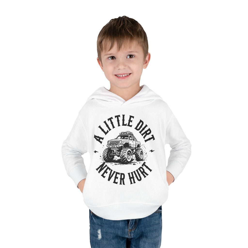Toddler Hoodie "A Little Dirt Never Hurt" Pullover