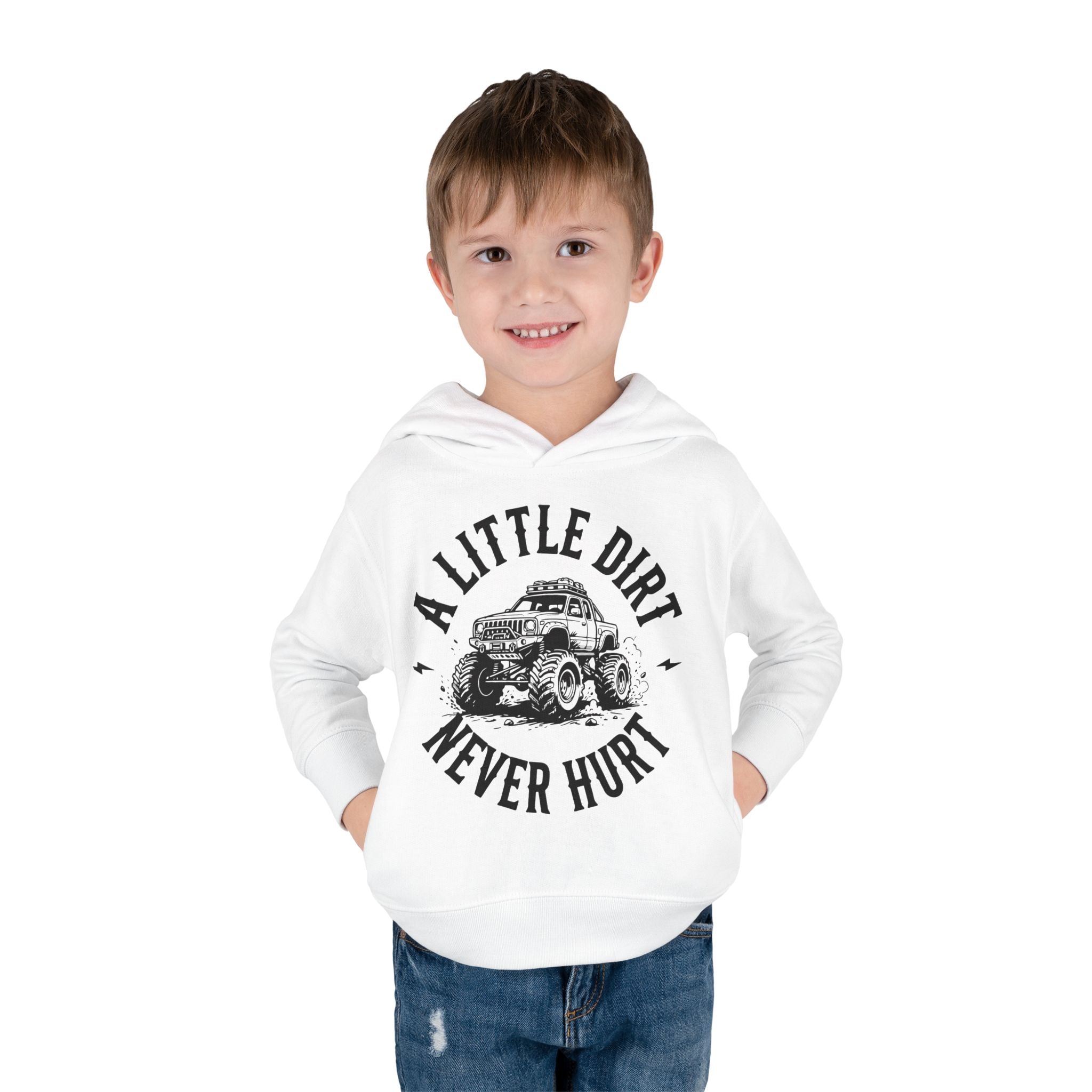 Toddler Hoodie "A Little Dirt Never Hurt" Pullover