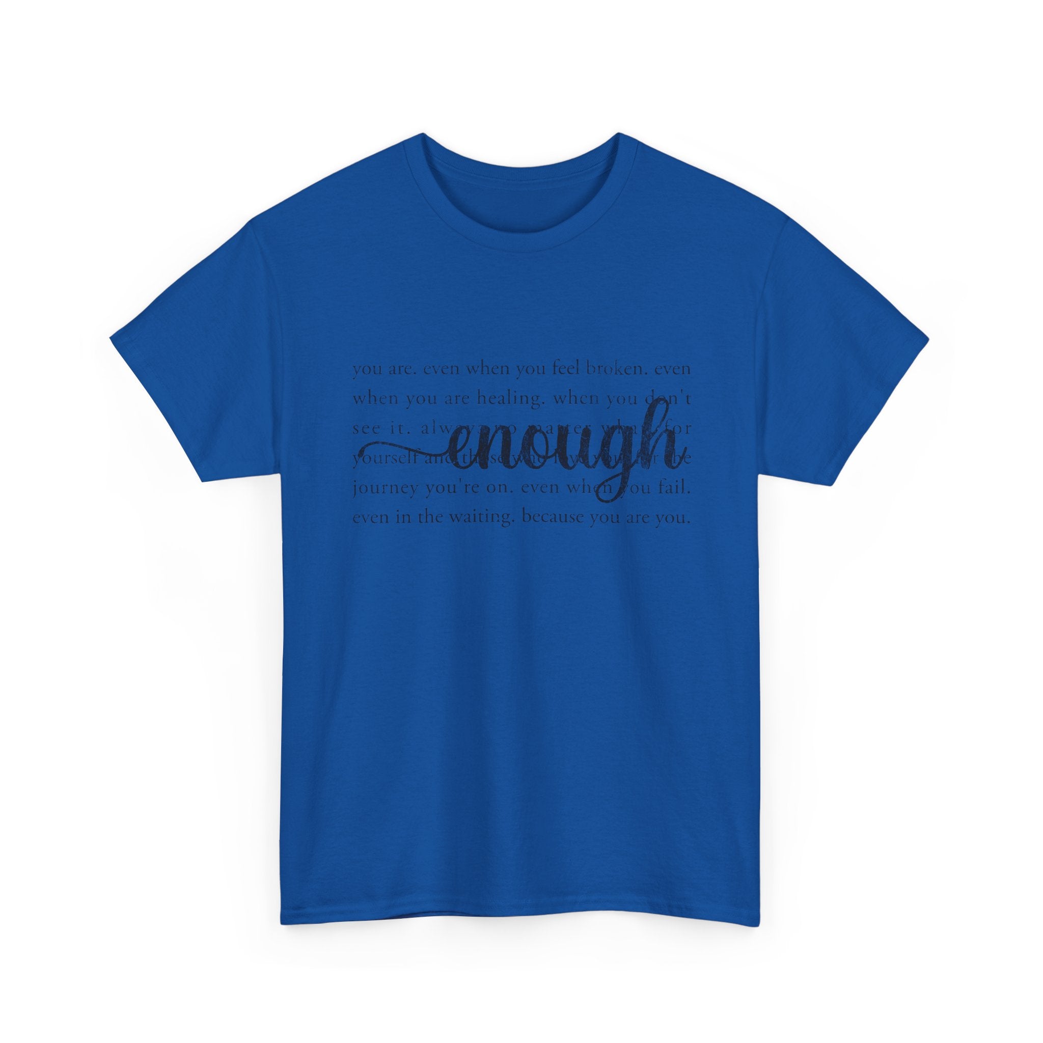 "Enough" Inspirational T-Shirt
