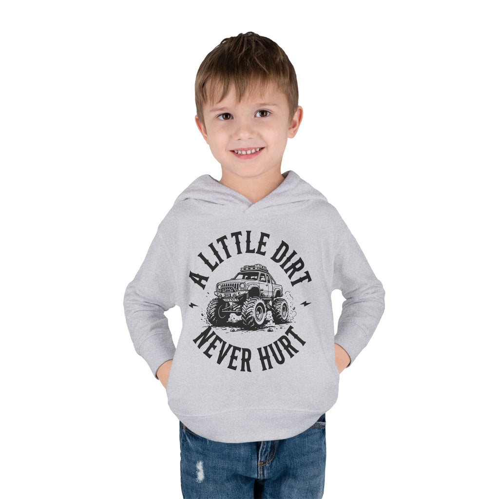 Toddler Hoodie "A Little Dirt Never Hurt" Pullover