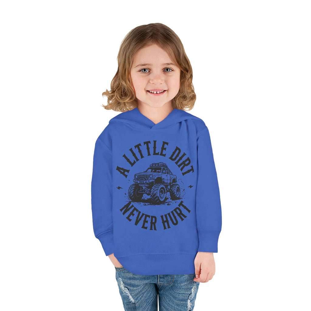 Toddler Hoodie "A Little Dirt Never Hurt" Pullover