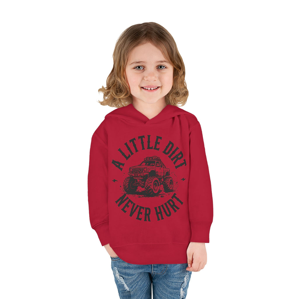 Toddler Hoodie "A Little Dirt Never Hurt" Pullover