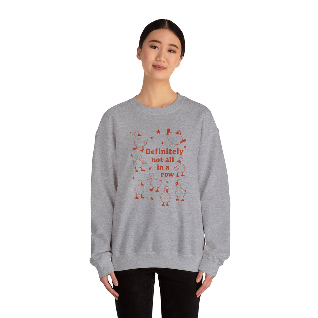 "Definitely Not All in a Row" Duck Crewneck