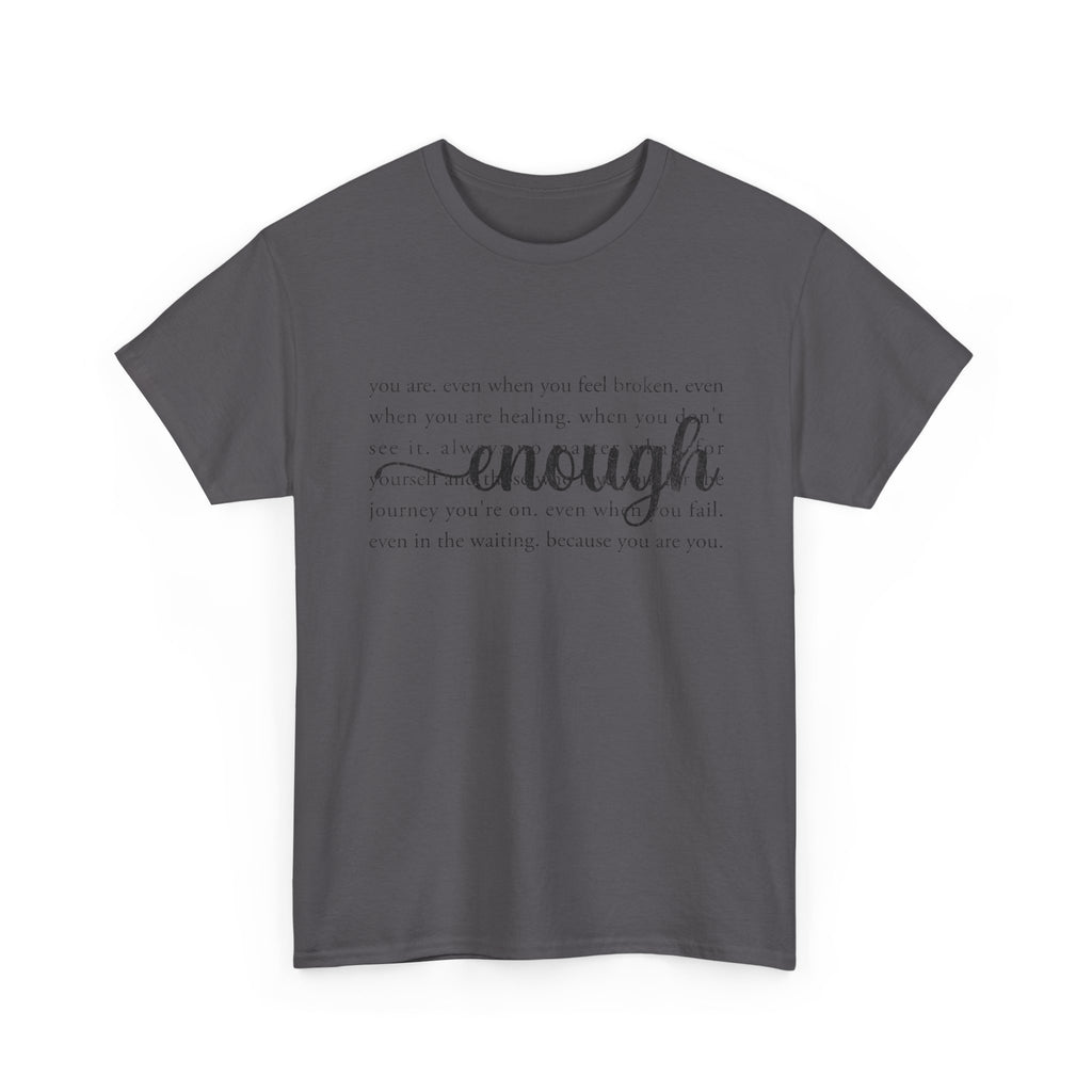 "Enough" Inspirational T-Shirt