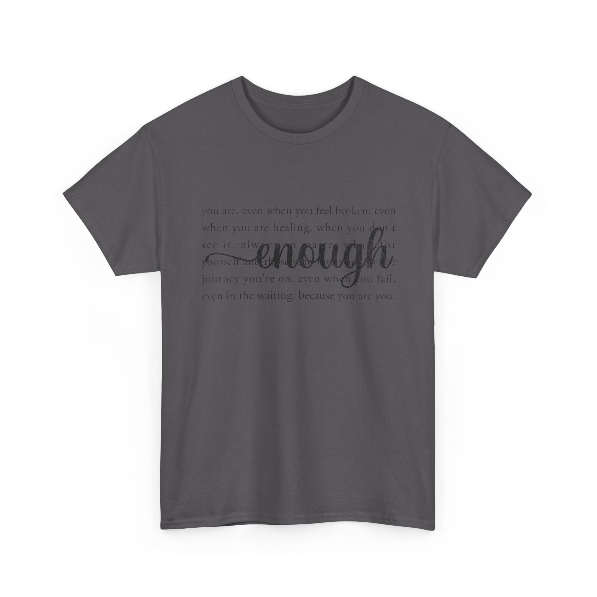 "Enough" Inspirational T-Shirt