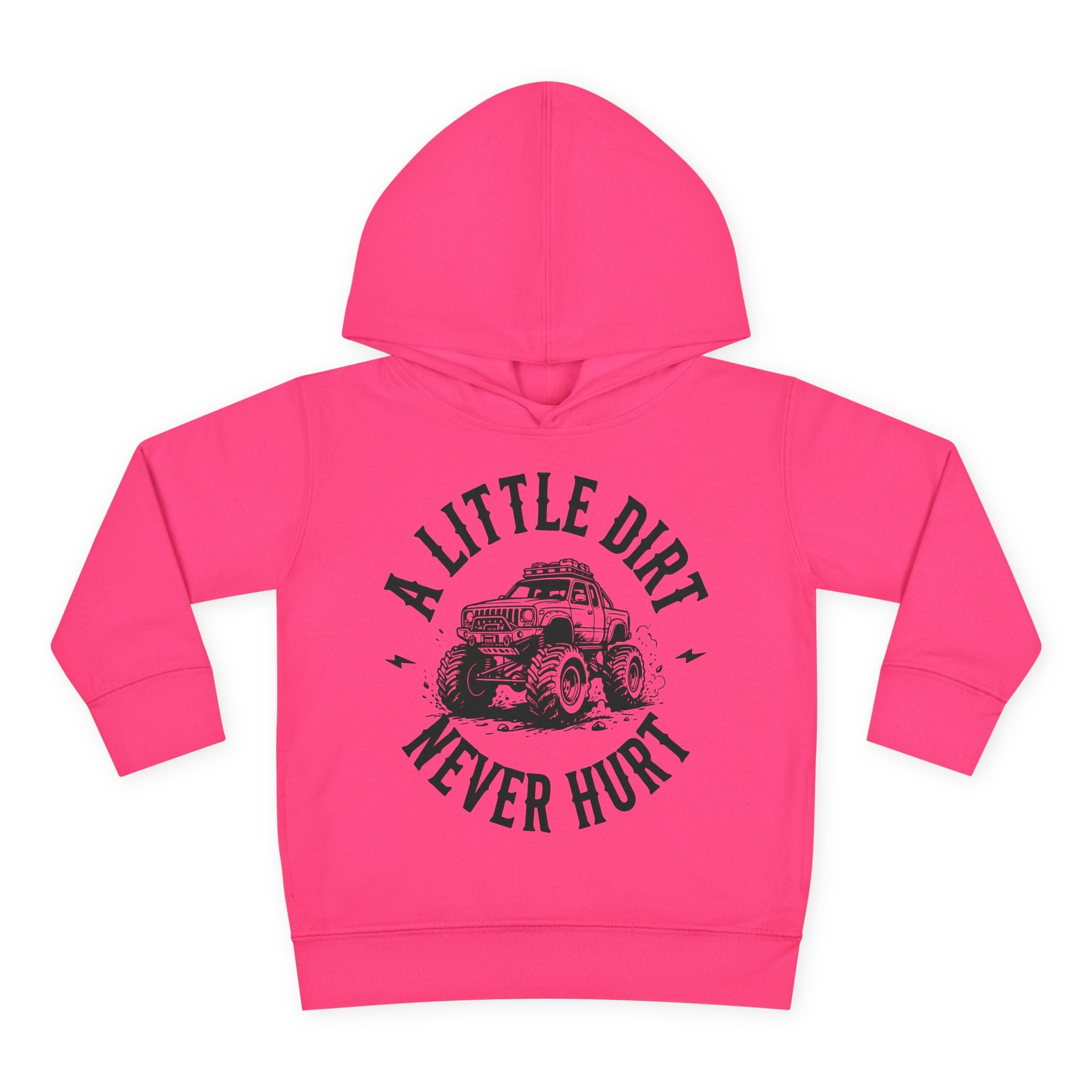 Toddler Hoodie "A Little Dirt Never Hurt" Pullover