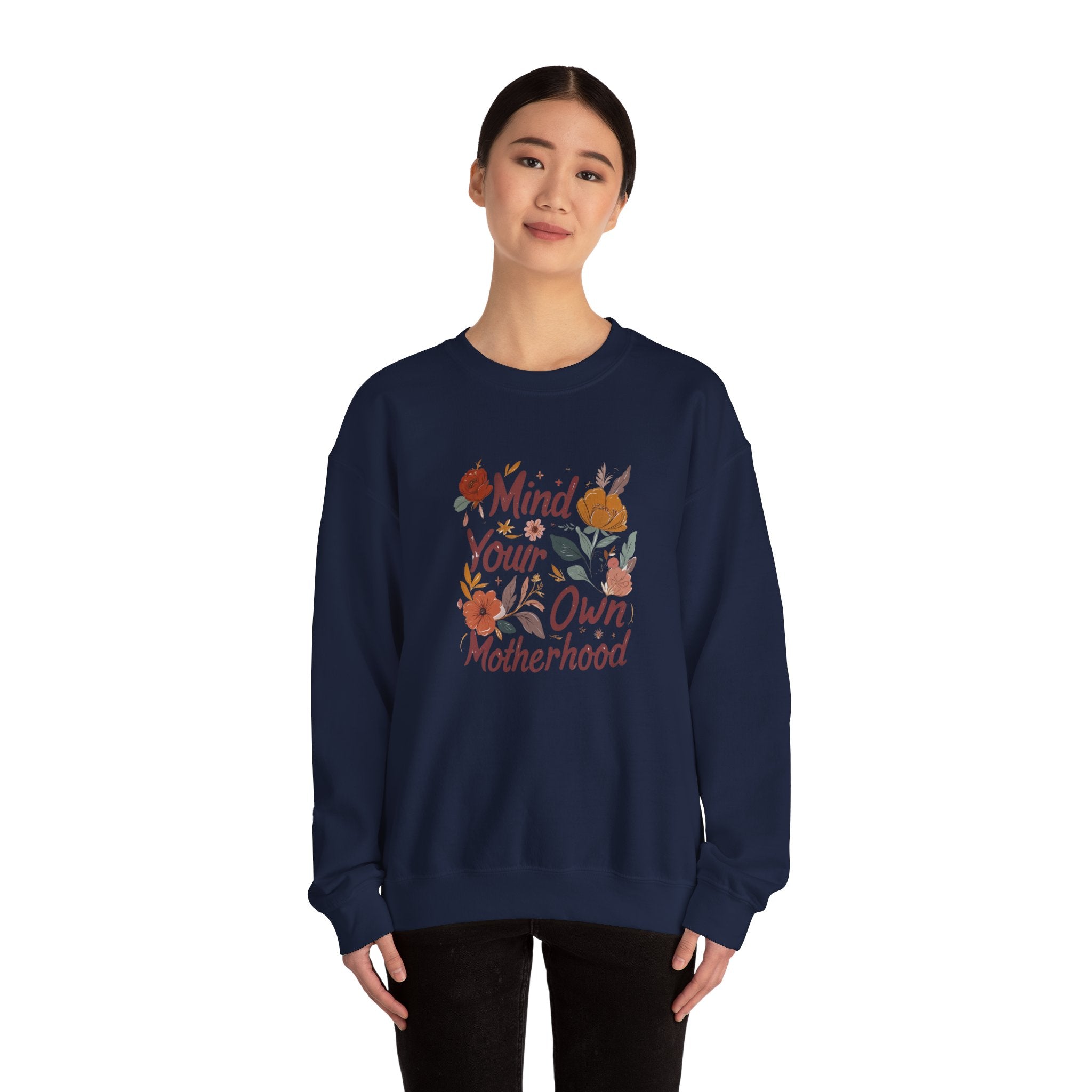 Crewneck Sweatshirt — "Mind Your Own Motherhood" Floral Graphic, Cozy Mom-Positive Sweatshirt