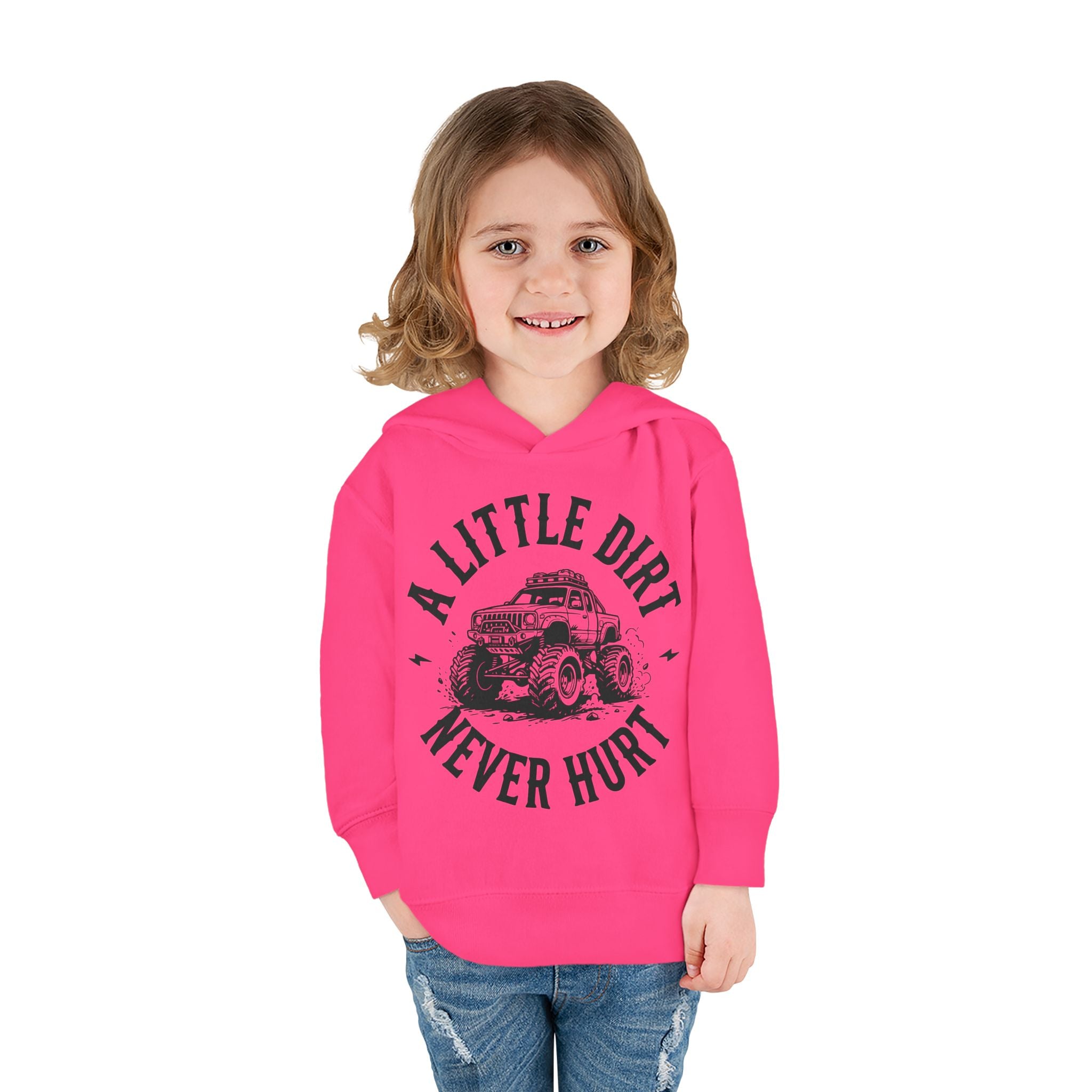 Toddler Hoodie "A Little Dirt Never Hurt" Pullover