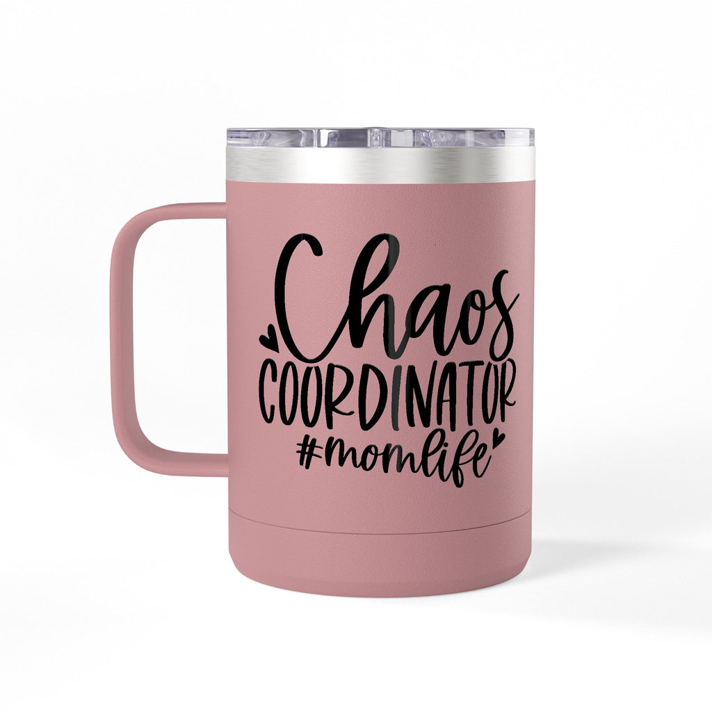 "Chaos Coordinator"- Coffee Mug Tumbler