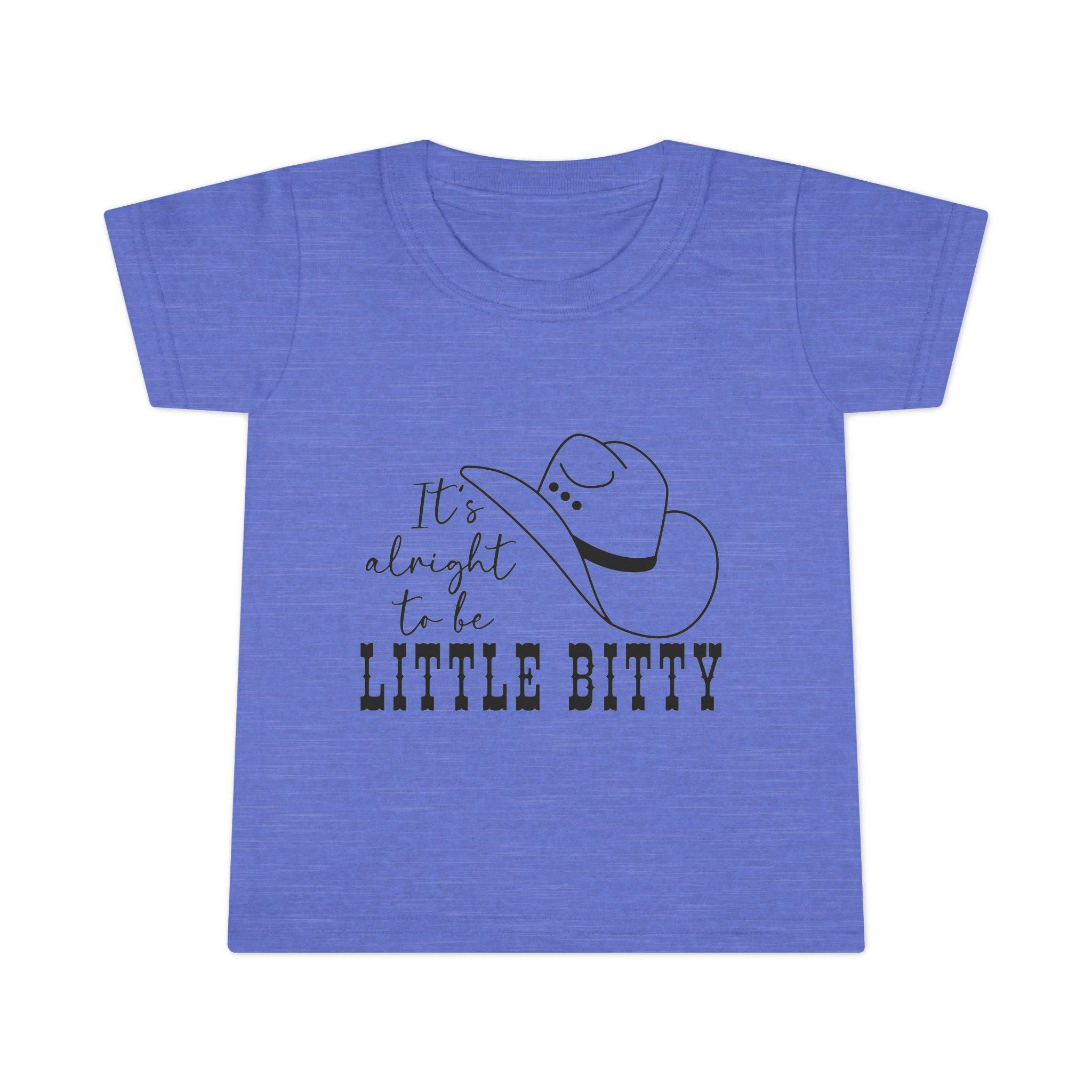 It's Alright To Be Little Bitty- Toddler Tee