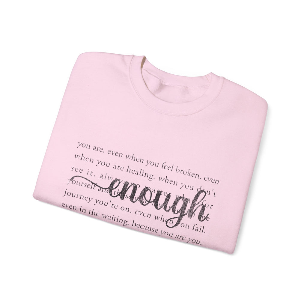 Crewneck Sweatshirt — 'Enough' Inspirational Comfort Pullover