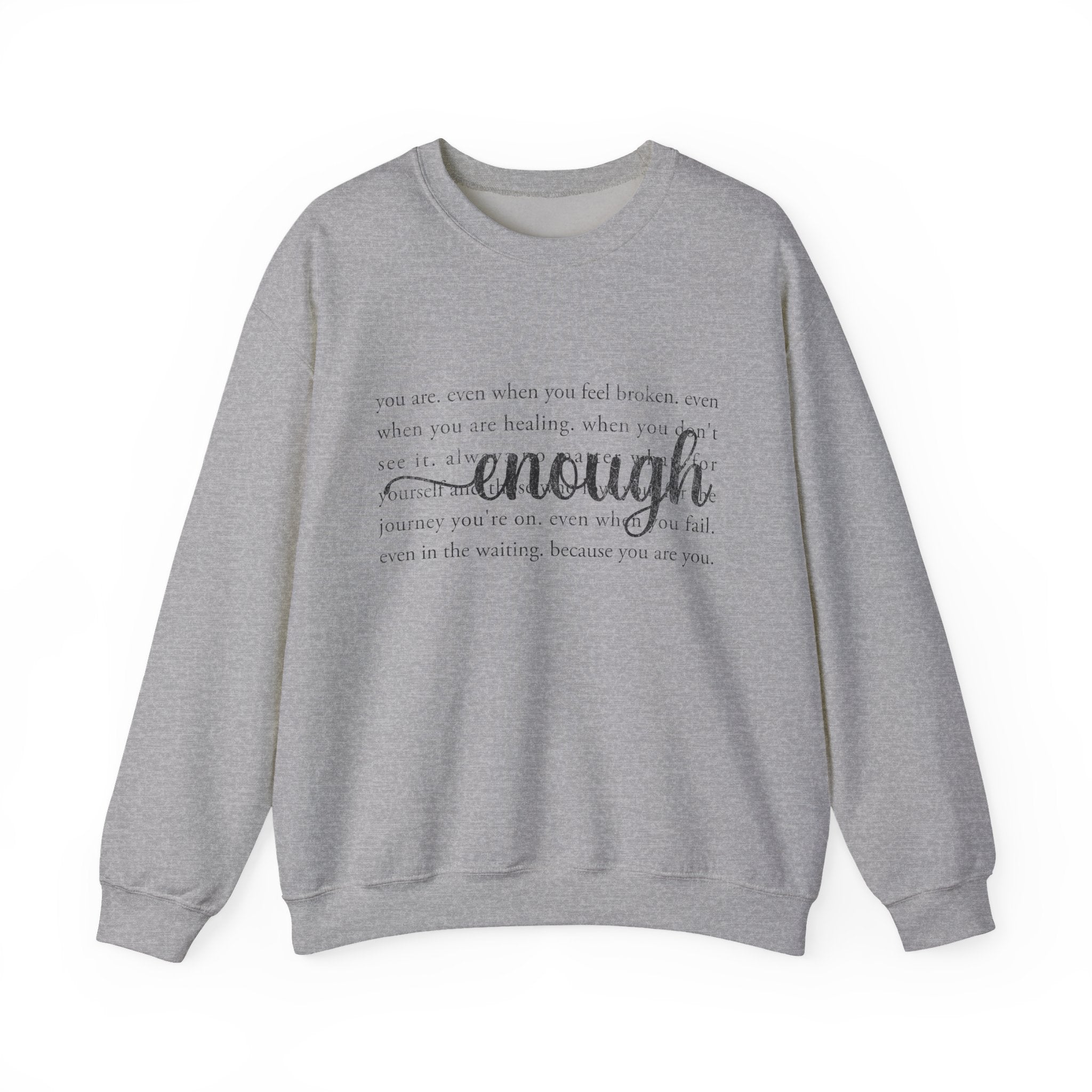 Crewneck Sweatshirt — 'Enough' Inspirational Comfort Pullover