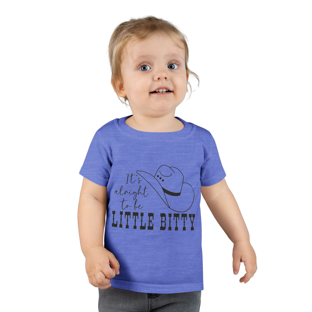 It's Alright To Be Little Bitty- Toddler Tee