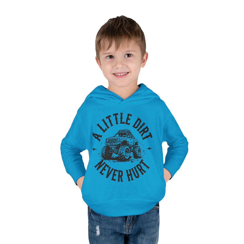 Toddler Hoodie "A Little Dirt Never Hurt" Pullover