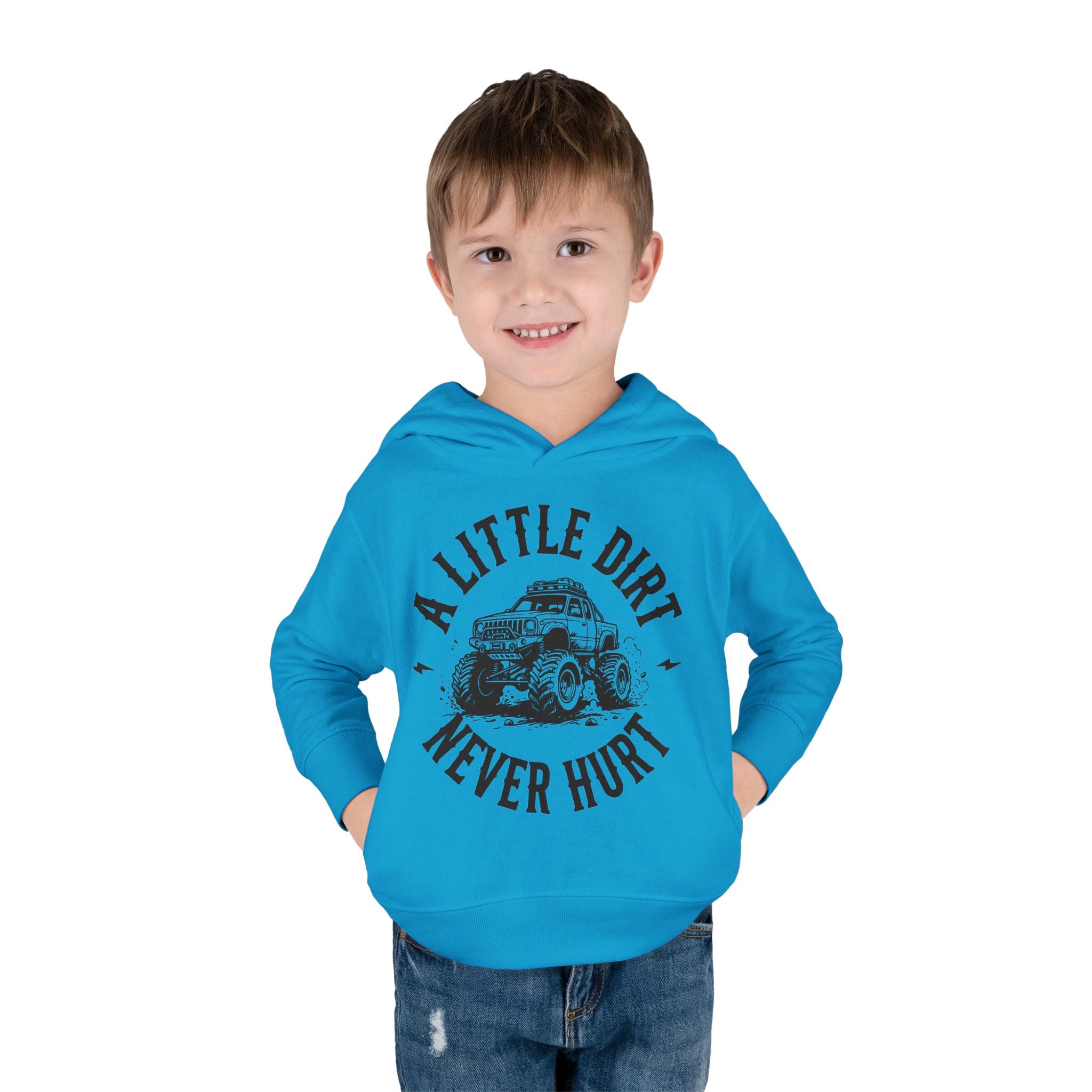 Toddler Hoodie "A Little Dirt Never Hurt" Pullover