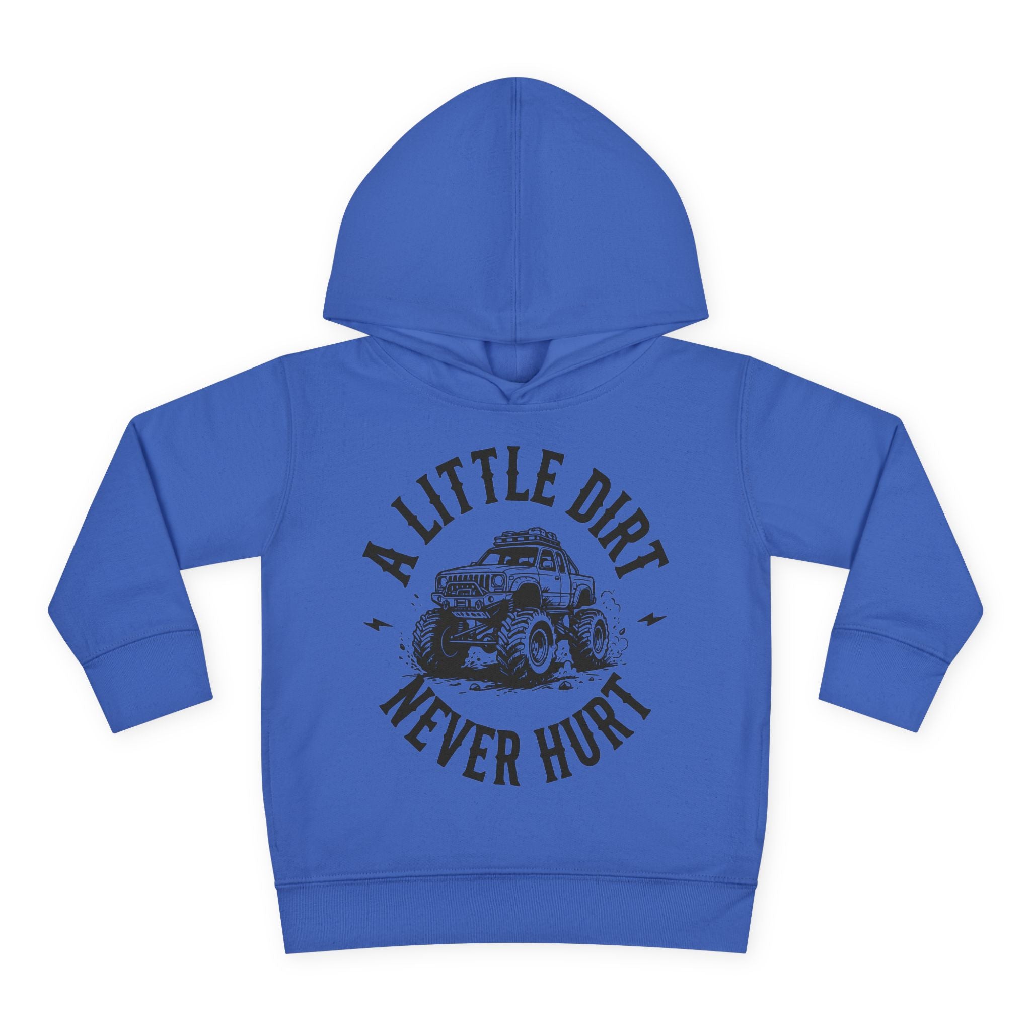 Toddler Hoodie "A Little Dirt Never Hurt" Pullover