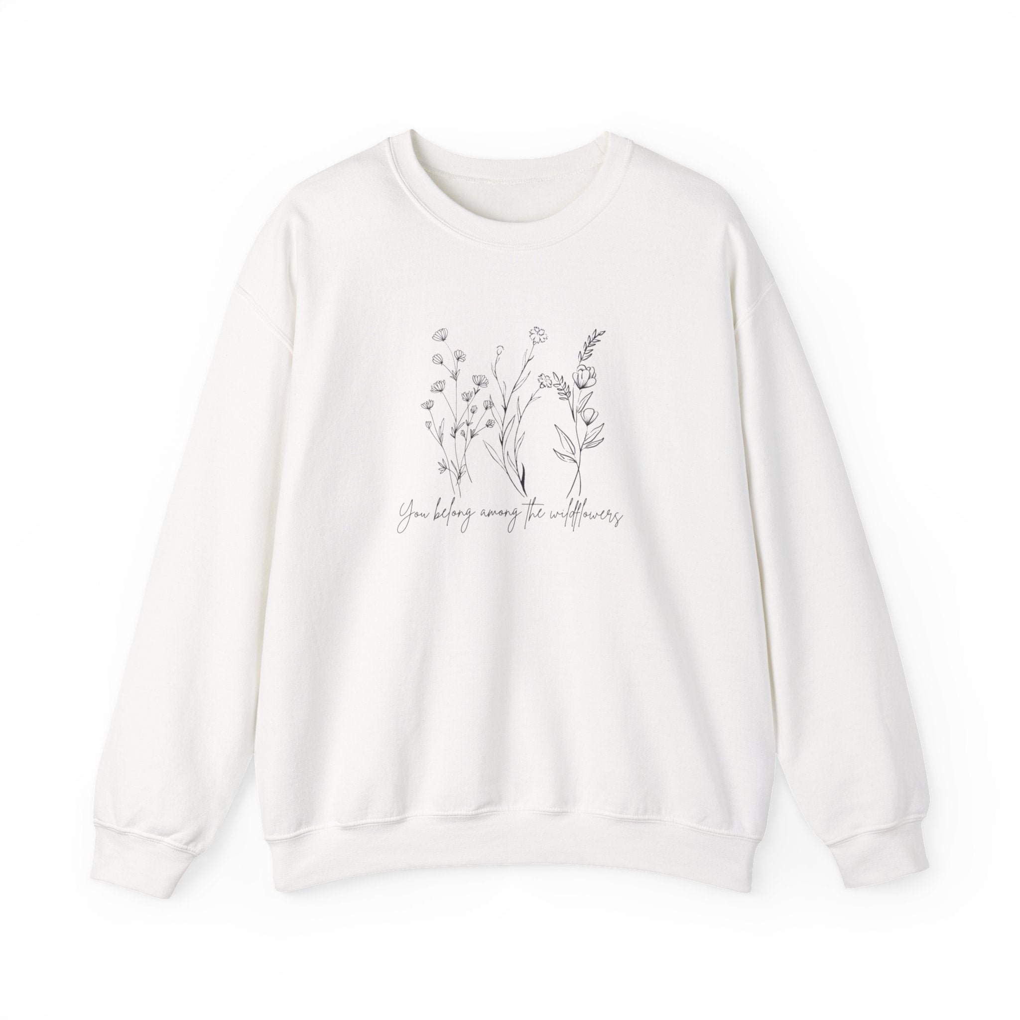 You Belong Among the Wildflowers- Crewneck