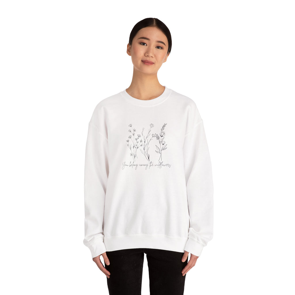 You Belong Among the Wildflowers- Crewneck