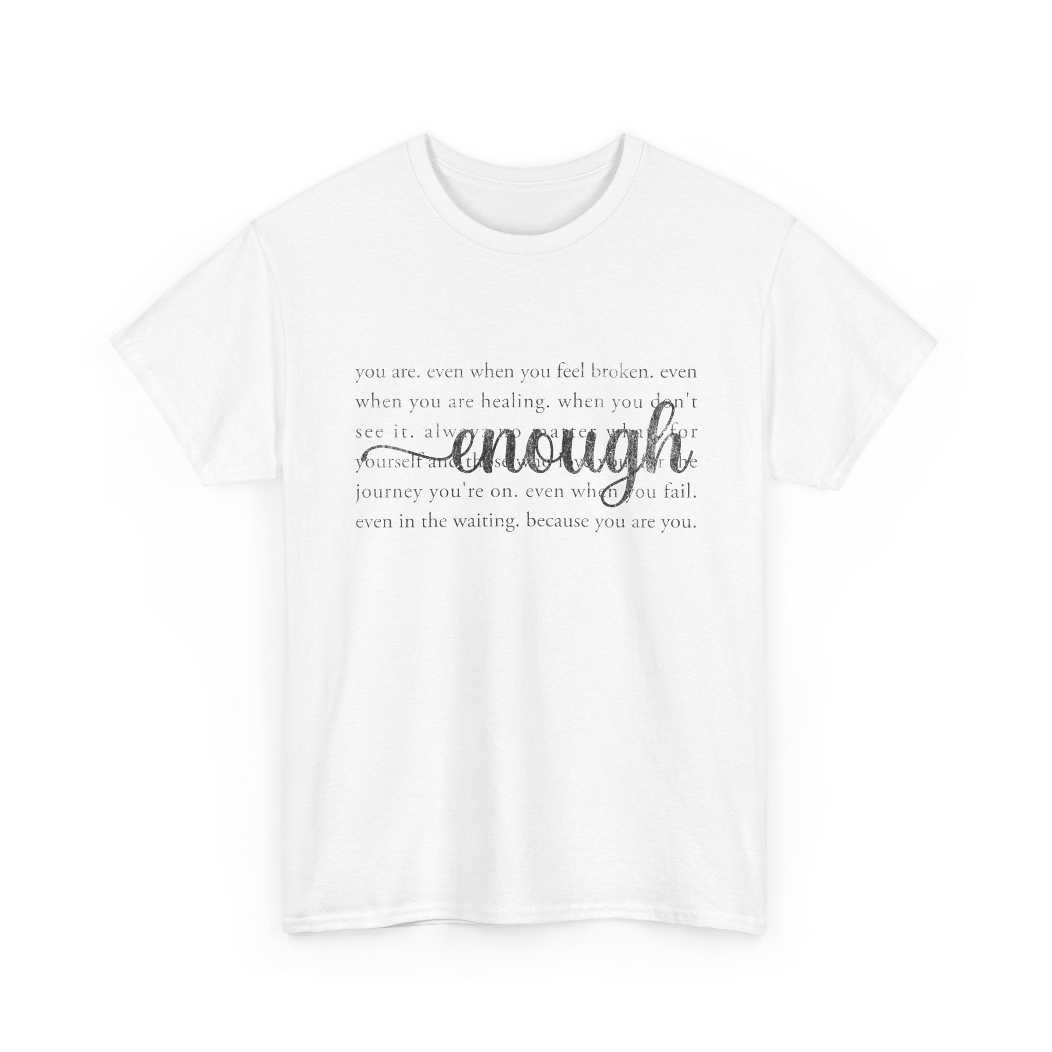 "Enough" Inspirational T-Shirt