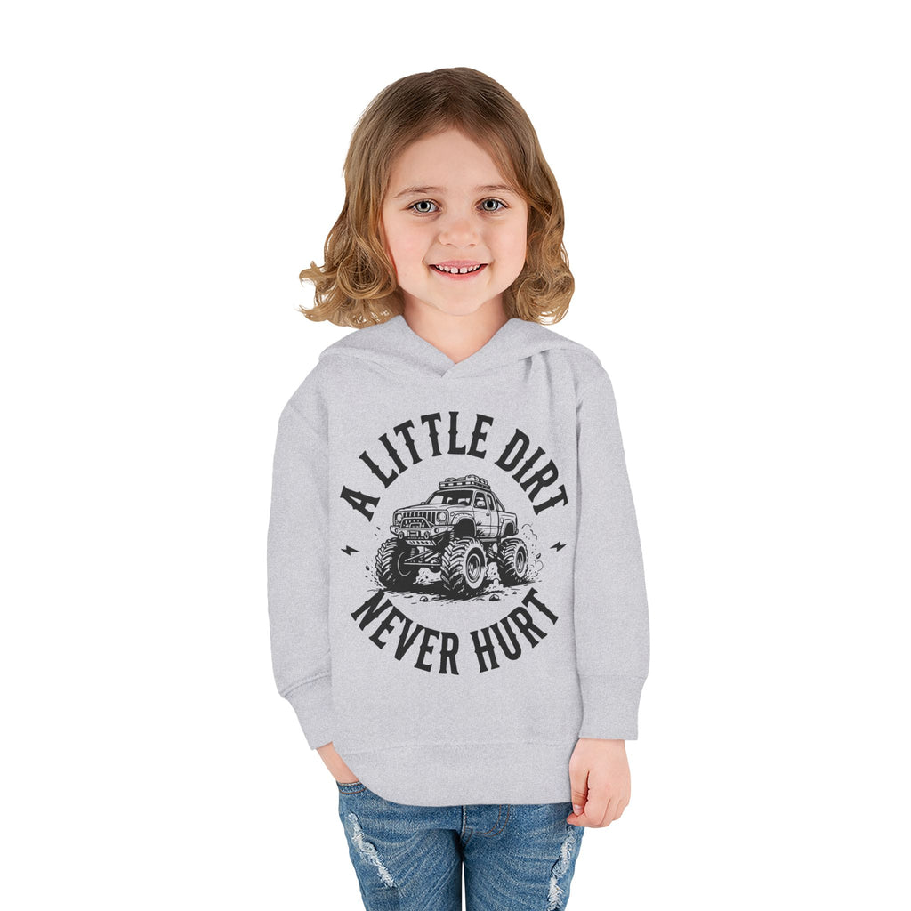 Toddler Hoodie "A Little Dirt Never Hurt" Pullover