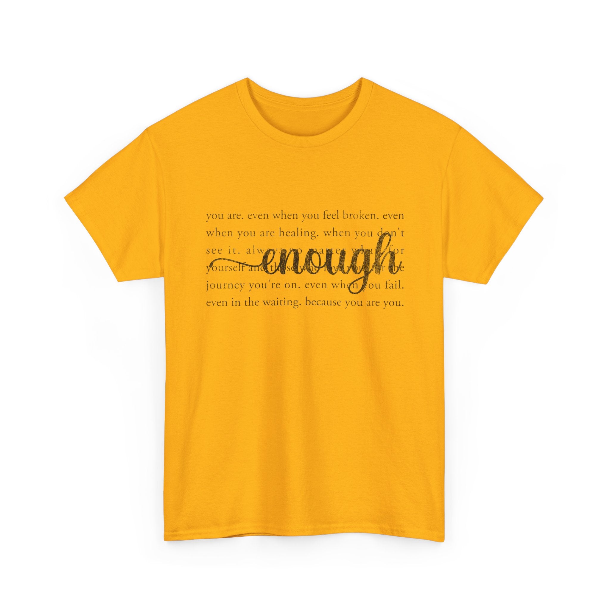 "Enough" Inspirational T-Shirt