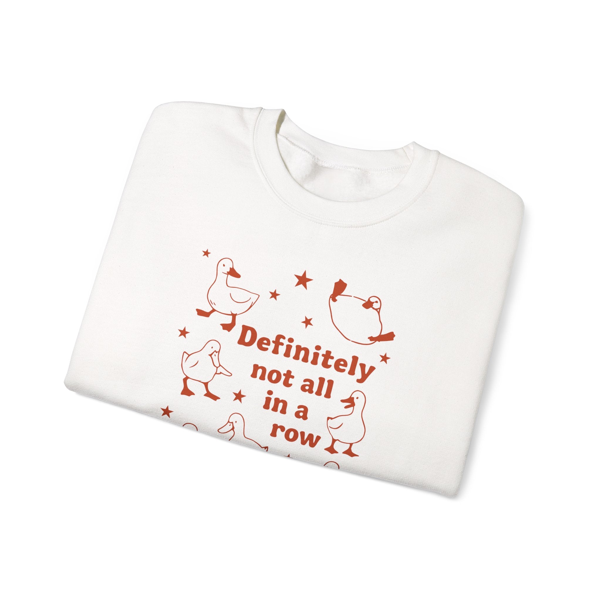 "Definitely Not All in a Row" Duck Crewneck