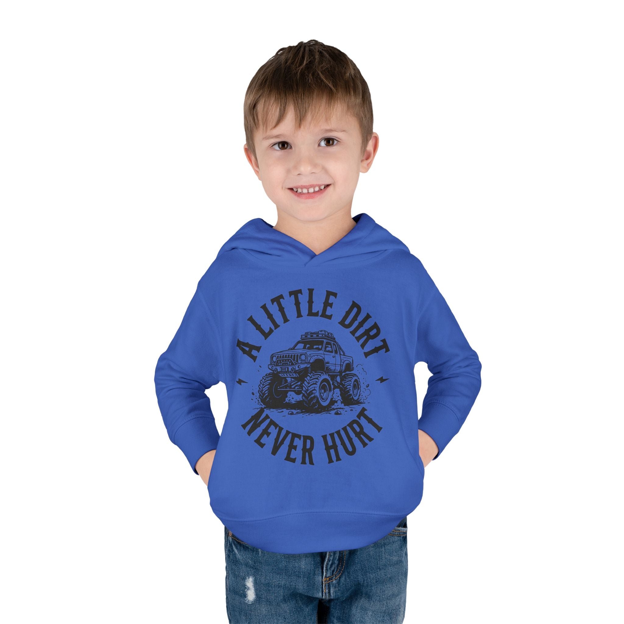 Toddler Hoodie "A Little Dirt Never Hurt" Pullover