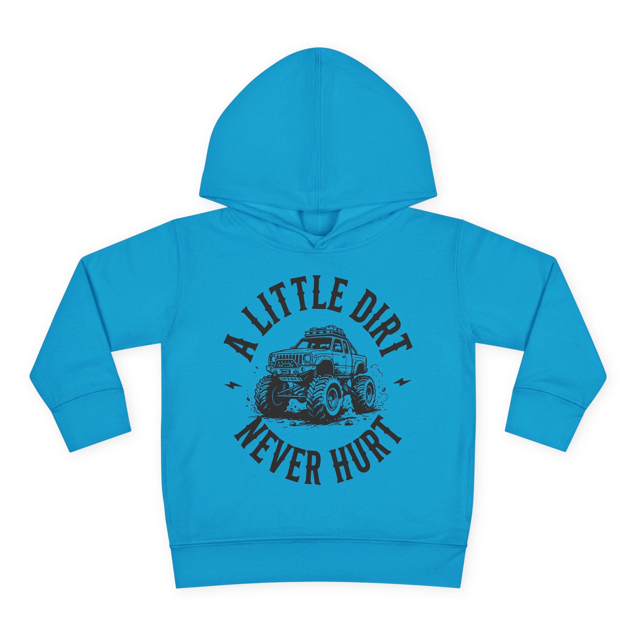 Toddler Hoodie "A Little Dirt Never Hurt" Pullover